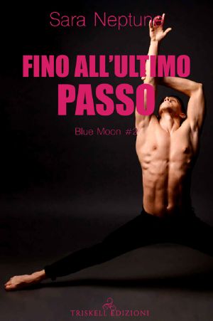 [Blue Moon 02] • Fino All’ultimo Passo (Blue Moon Vol. 2)